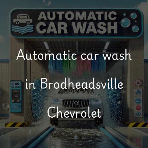 Automatic car wash in Brodheadsville Chevrolet