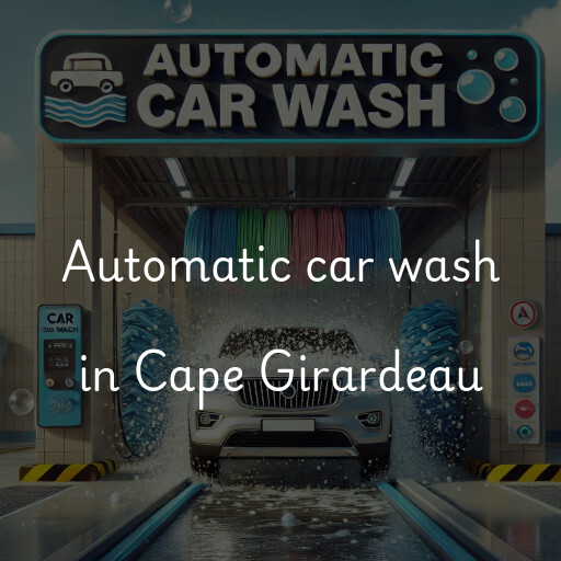 Automatic car wash in Cape Girardeau