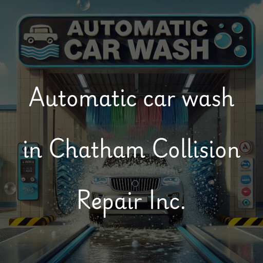 Automatic car wash in Chatham Collision Repair Inc.
