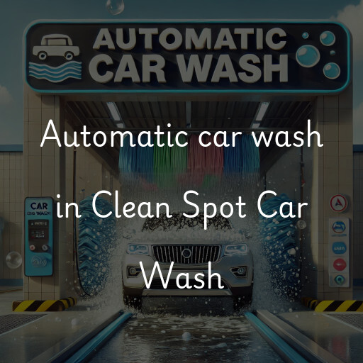 Automatic car wash in Clean Spot Car Wash