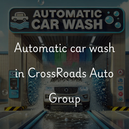 Automatic car wash in CrossRoads Auto Group