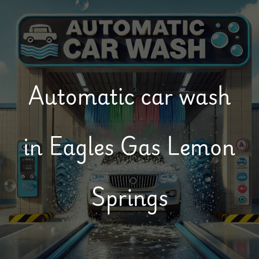 Automatic car wash in Eagles Gas Lemon Springs