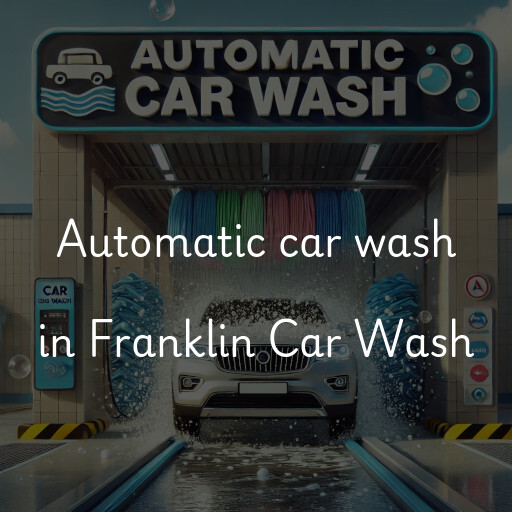 Automatic car wash in Franklin Car Wash