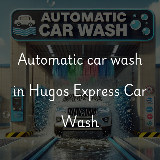 Automatic car wash in Hugos Express Car Wash