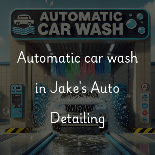 Automatic car wash in Jake's Auto Detailing