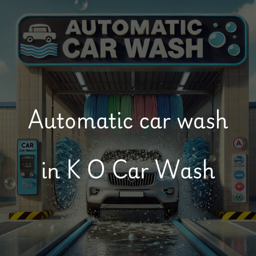 Automatic car wash in K O Car Wash