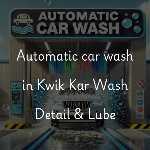 Automatic car wash in Kwik Kar Wash Detail & Lube