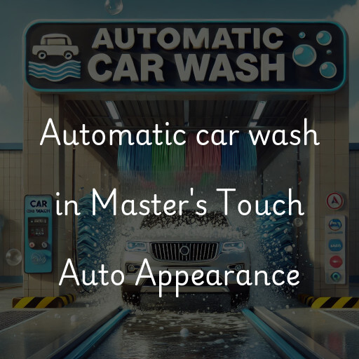 Automatic car wash in Master's Touch Auto Appearance