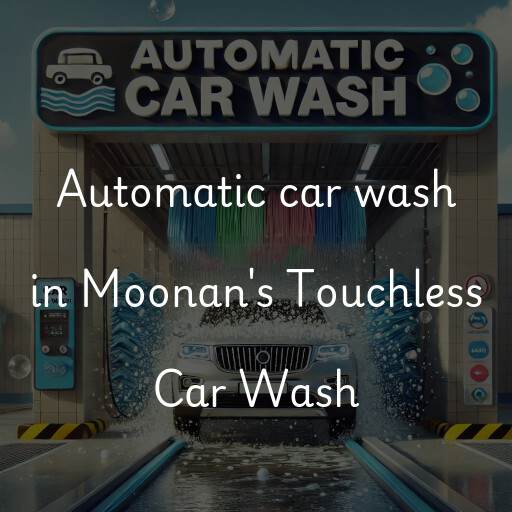 Automatic car wash in Moonan's Touchless Car Wash