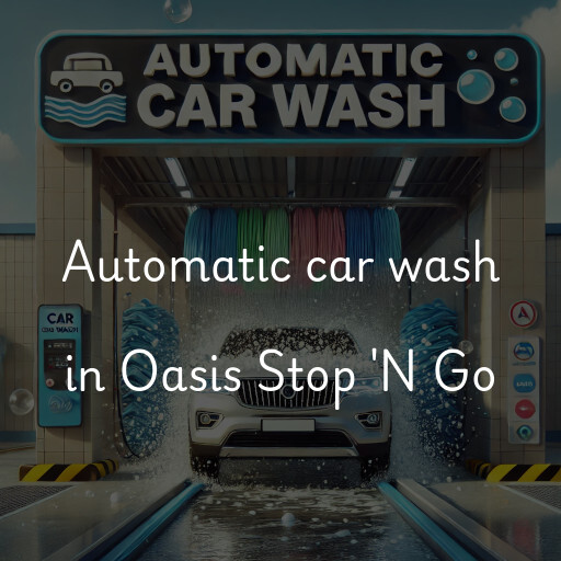 Automatic car wash in Oasis Stop 'N Go