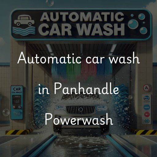 Automatic car wash in Panhandle Powerwash