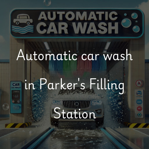 Automatic car wash in Parker's Filling Station