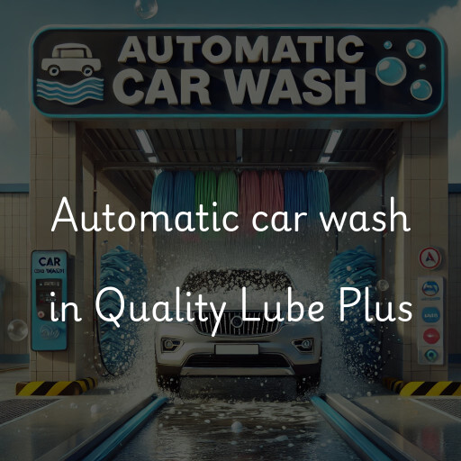 Automatic car wash in Quality Lube Plus