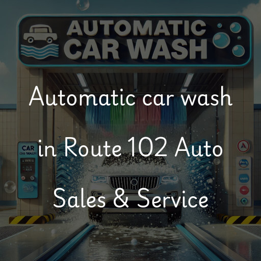 Automatic car wash in Route 102 Auto Sales & Service