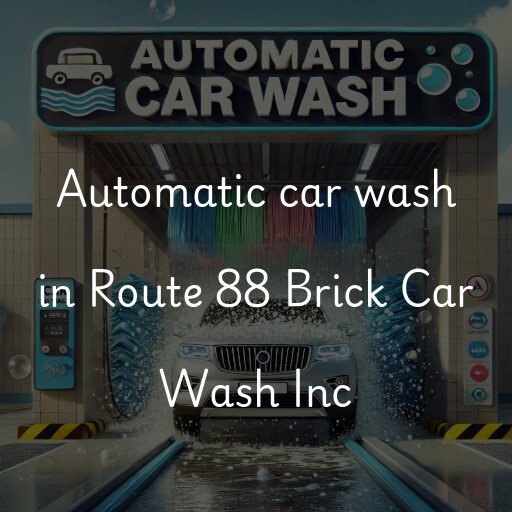 Automatic car wash in Route 88 Brick Car Wash Inc