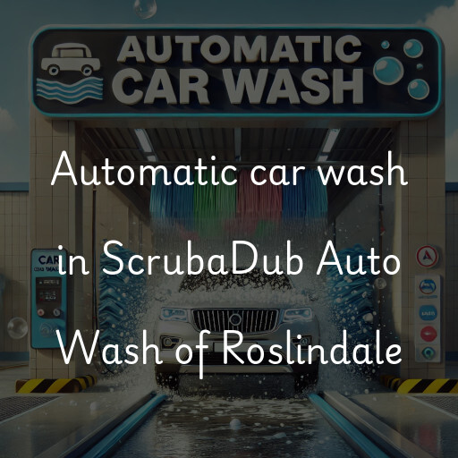 Automatic car wash in ScrubaDub Auto Wash of Roslindale