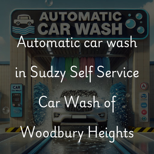 Automatic car wash in Sudzy Self Service Car Wash of Woodbury Heights