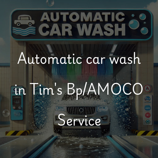 Automatic car wash in Tim's Bp/AMOCO Service