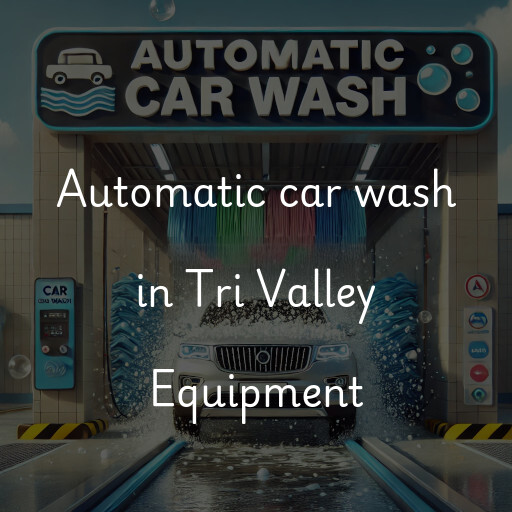 Automatic car wash in Tri Valley Equipment
