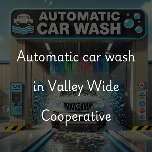 Automatic car wash in Valley Wide Cooperative