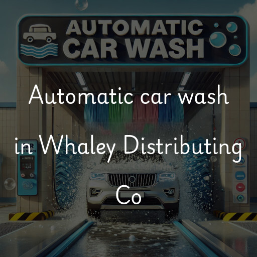 Automatic car wash in Whaley Distributing Co