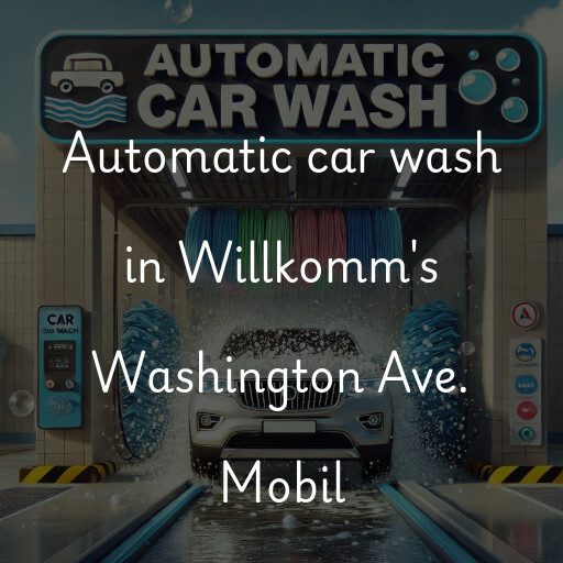 Automatic car wash in Willkomm's Washington Ave. Mobil