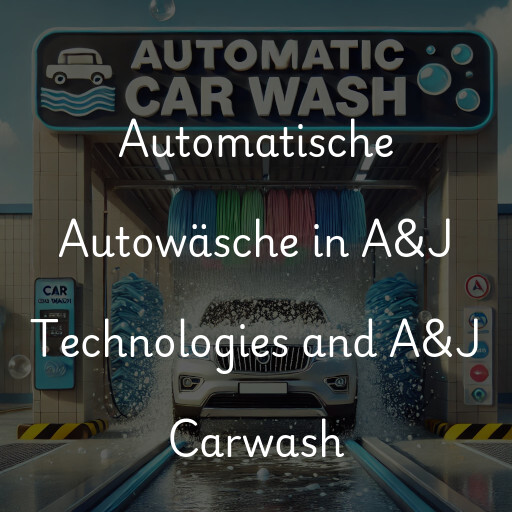 Automatische Autowäsche in A&J Technologies and A&J Carwash