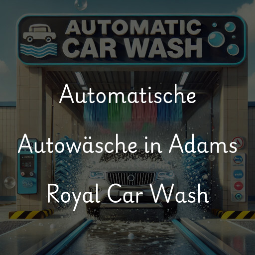 Automatische Autowäsche in Adams Royal Car Wash