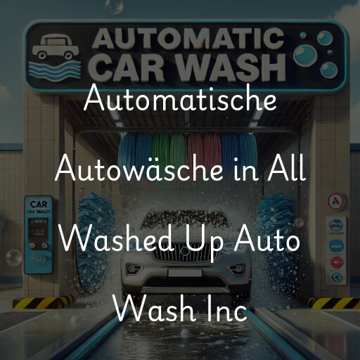 Lavado de autos en All Washed Up Auto Wash Inc
