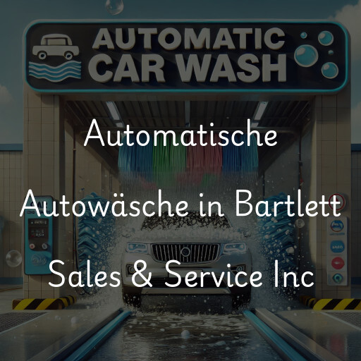 Automatische Autowäsche in Bartlett Sales & Service Inc