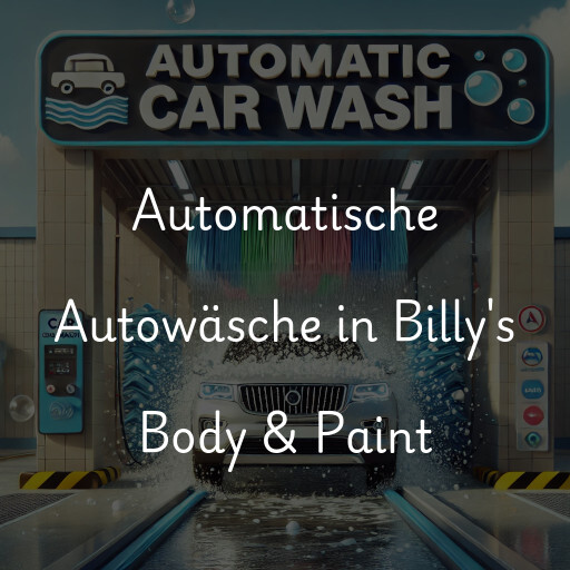 Automatische Autowäsche in Billy's Body & Paint