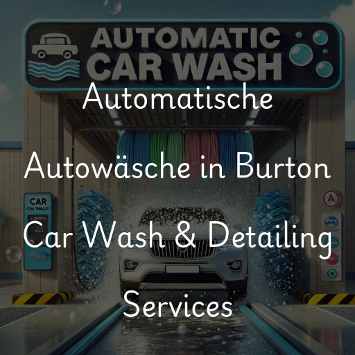 Lavado de autos en Burton Car Wash & Detailing Services