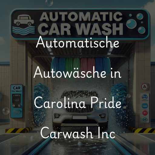 Automatische Autowäsche in Carolina Pride Carwash Inc