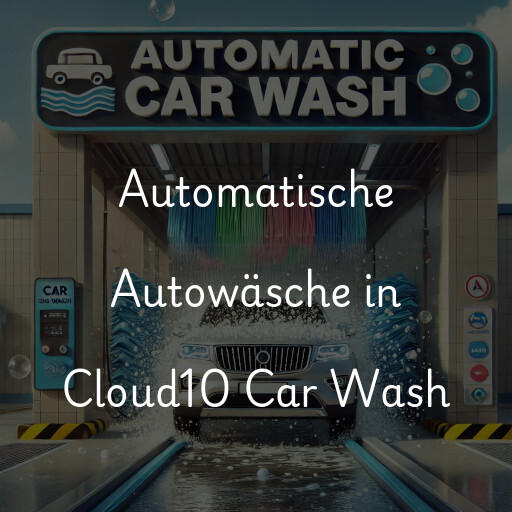 Automatische Autowäsche in Cloud10 Car Wash