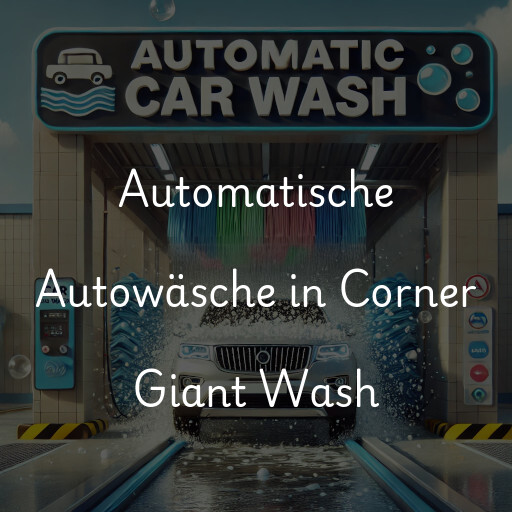 Automatische Autowäsche in Corner Giant Wash