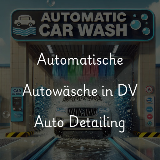 Automatische Autowäsche in DV Auto Detailing