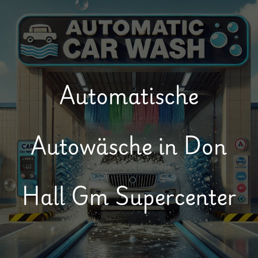 Automatische Autowäsche in Don Hall Gm Supercenter