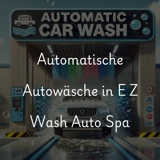Lavado de autos en E Z Wash Auto Spa
