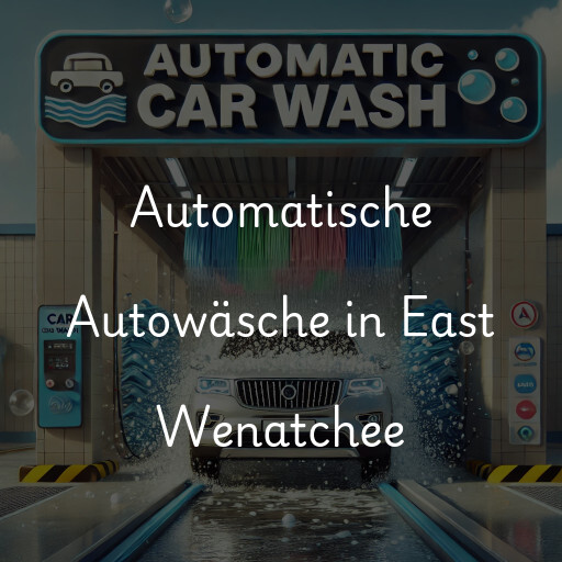 Automatische Autowäsche in East Wenatchee