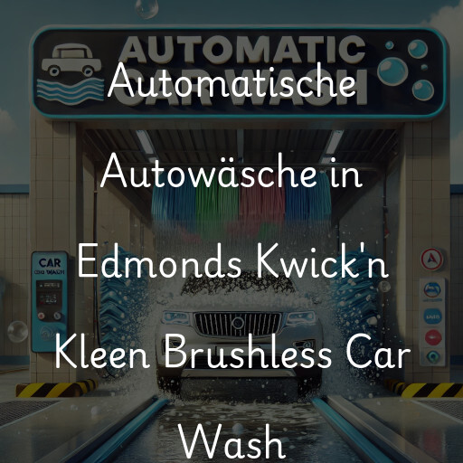 Lavado de autos en Edmonds Kwick'n Kleen Brushless Car Wash