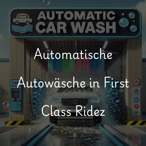 Automatische Autowäsche in First Class Ridez