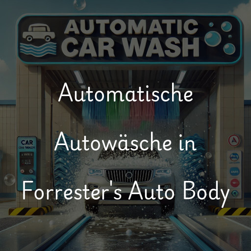 Automatische Autowäsche in Forrester's Auto Body