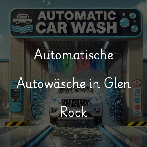 Automatische Autowäsche in Glen Rock