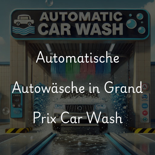 Automatische Autowäsche in Grand Prix Car Wash