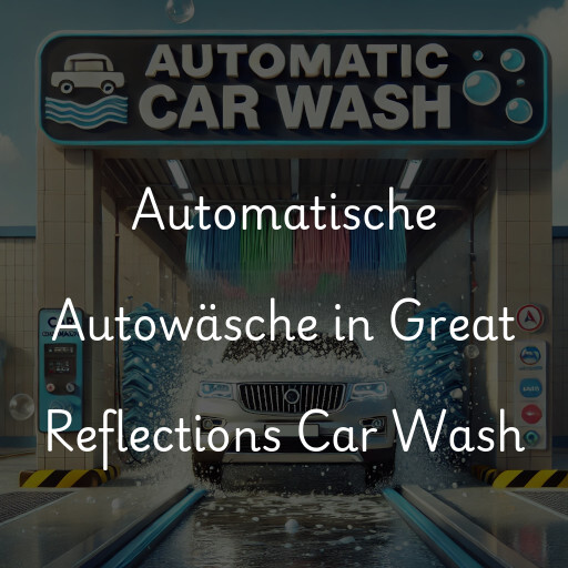 Automatische Autowäsche in Great Reflections Car Wash