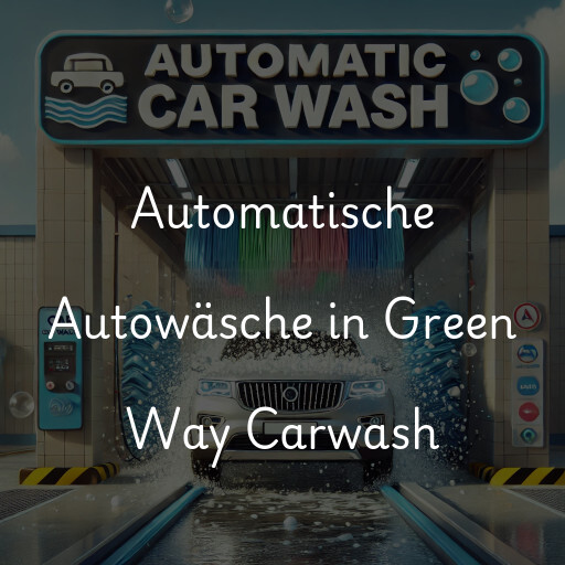 Automatische Autowäsche in Green Way Carwash