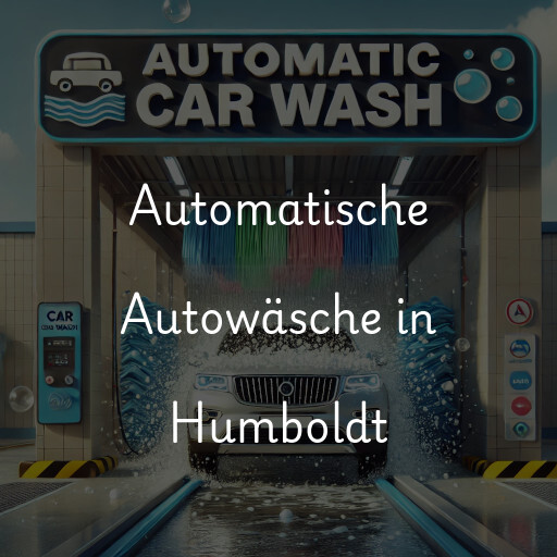 Automatische Autowäsche in Humboldt