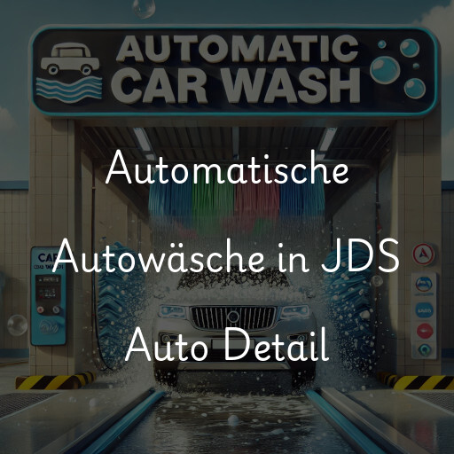 Automatische Autowäsche in JDS Auto Detail