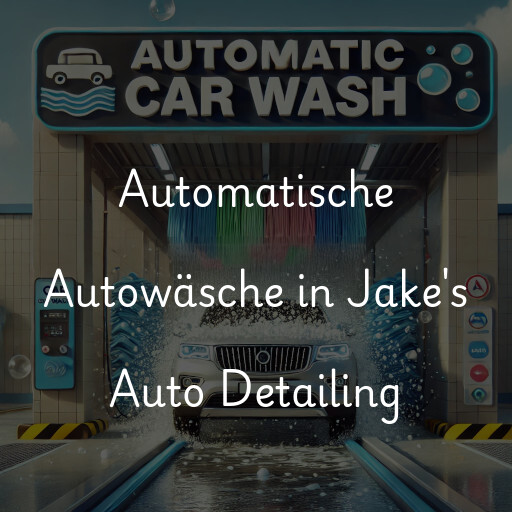 Automatische Autowäsche in Jake's Auto Detailing