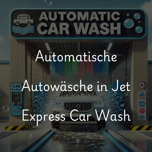 Automatische Autowäsche in Jet Express Car Wash